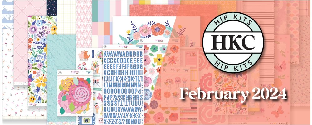 February 2024 Hip Kit Club Scrapbooking Kits